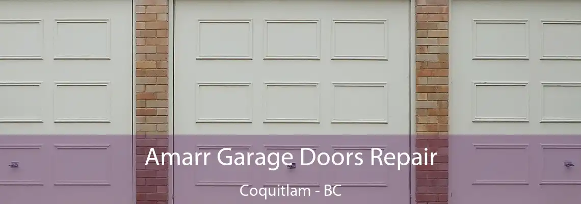 Amarr Garage Doors Repair Coquitlam - BC
