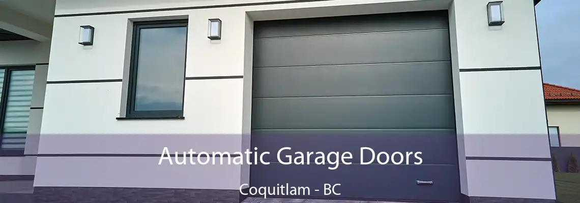 Automatic Garage Doors Coquitlam - BC