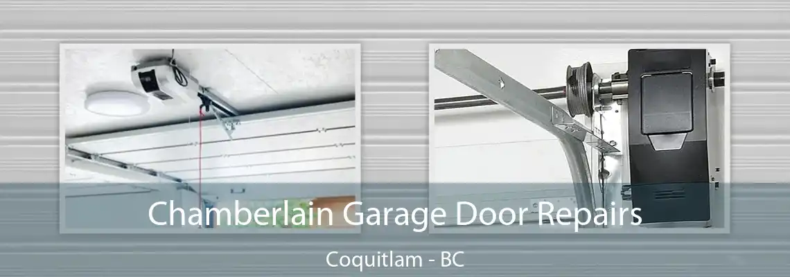 Chamberlain Garage Door Repairs Coquitlam - BC