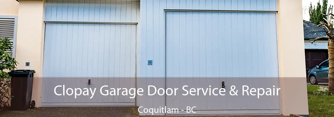 Clopay Garage Door Service & Repair Coquitlam - BC
