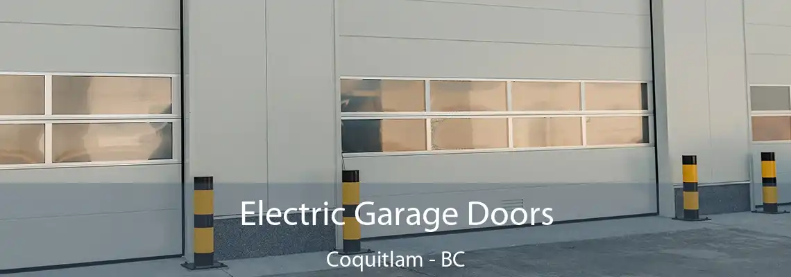 Electric Garage Doors Coquitlam - BC