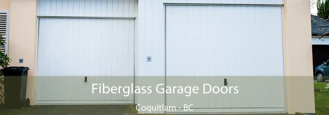 Fiberglass Garage Doors Coquitlam - BC