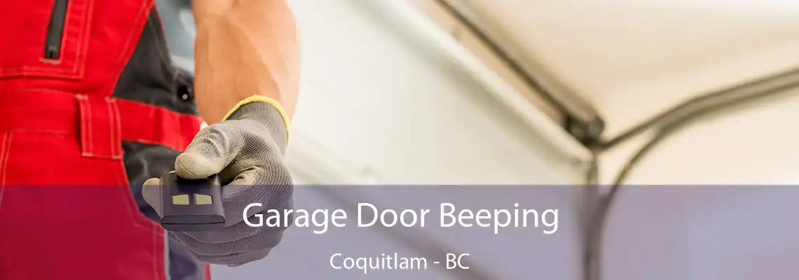 Garage Door Beeping Coquitlam - BC