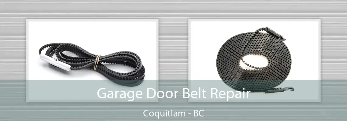 Garage Door Belt Repair Coquitlam - BC