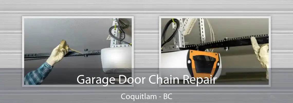 Garage Door Chain Repair Coquitlam - BC