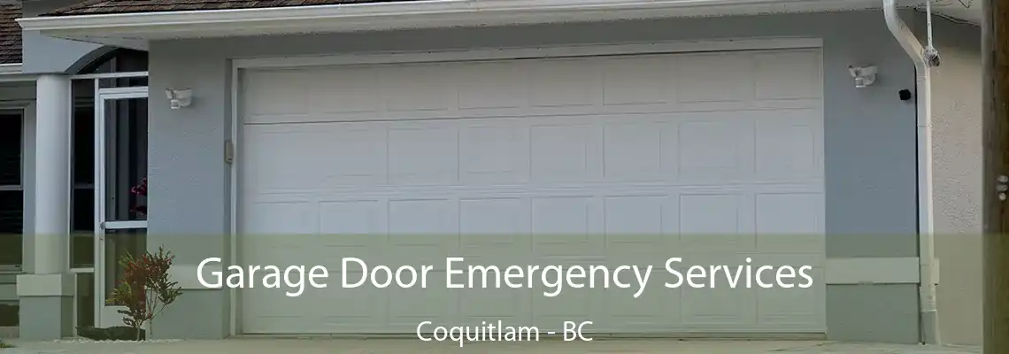 Garage Door Emergency Services Coquitlam - BC