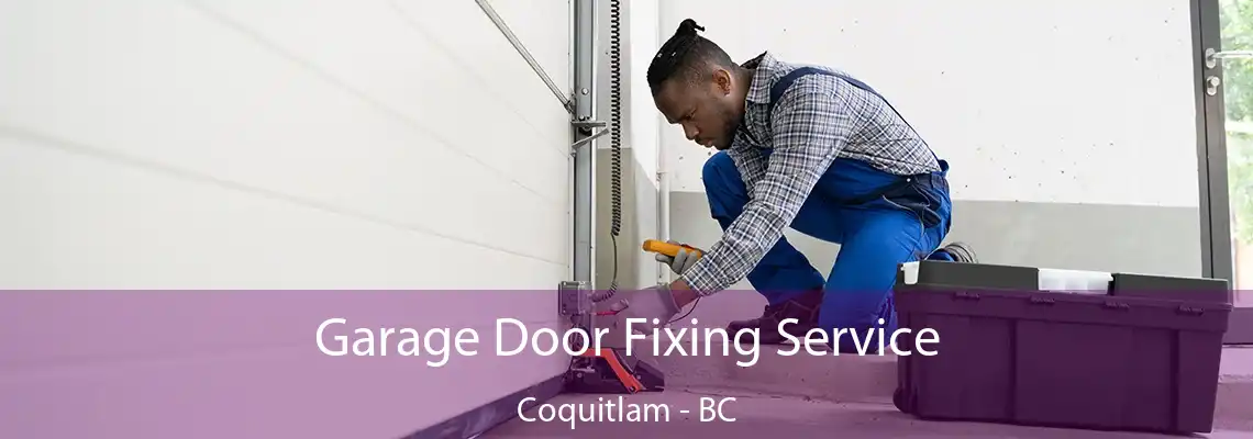 Garage Door Fixing Service Coquitlam - BC