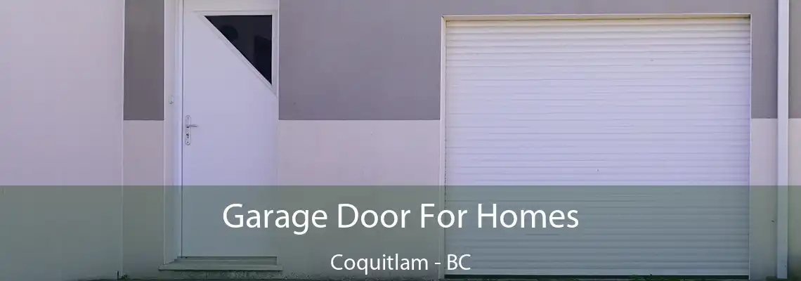 Garage Door For Homes Coquitlam - BC