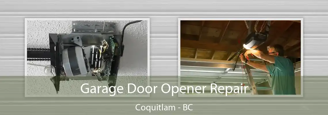 Garage Door Opener Repair Coquitlam - BC