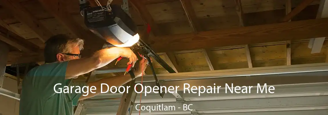 Garage Door Opener Repair Near Me Coquitlam - BC