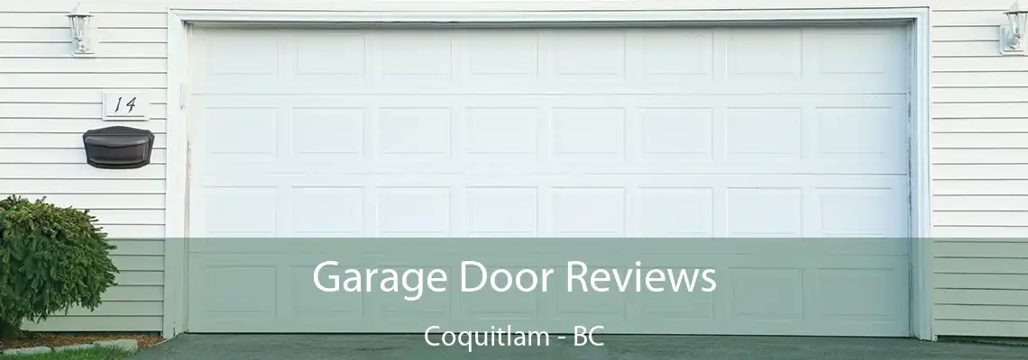 Garage Door Reviews Coquitlam - BC