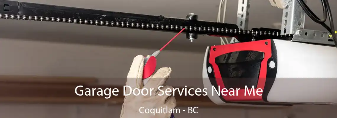 Garage Door Services Near Me Coquitlam - BC