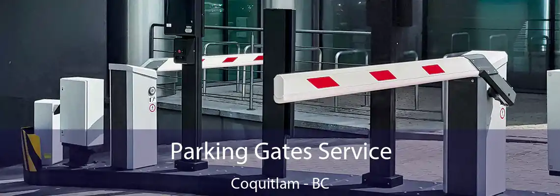 Parking Gates Service Coquitlam - BC
