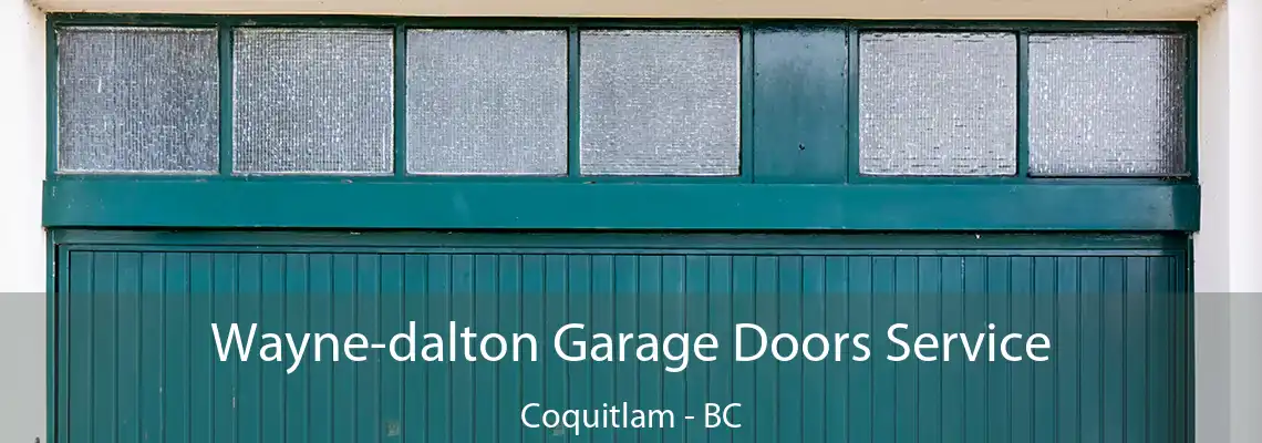  Wayne-dalton Garage Doors Service Coquitlam - BC