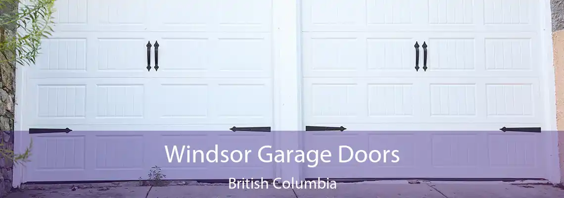Windsor Garage Doors British Columbia